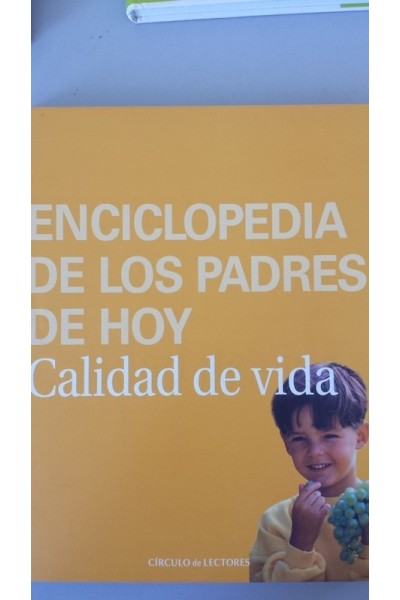 Enciclopedia de los padres de hoy. Calidad de Vida